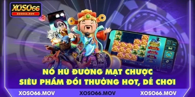 Nổ Hũ Đường Mạt Chược – Siêu Phẩm Đổi Thưởng Hot, Dễ Chơi